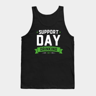 Support Day Drinking Funny St Patricks Day Tank Top